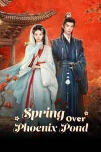 مسلسل الربيع فوق الفينيكس Spring Over Phoenix Pond الحلقة 9 مترجمة